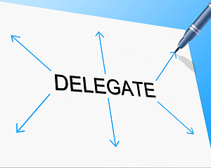 Image showing Delegate Delegation Means Team Manager And Assign