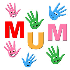 Image showing Mum Handprints Represents Mamma Childhood And Ma