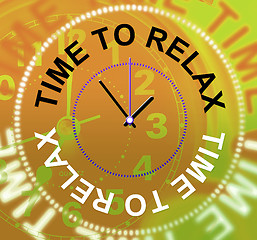 Image showing Time To Relax Represents Pleasure Recreation And Break