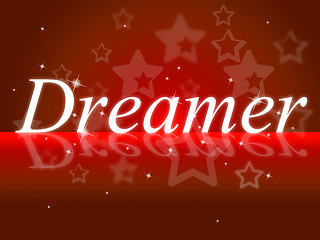 Image showing Dreamer Dream Shows Vision Daydreamer And Goals