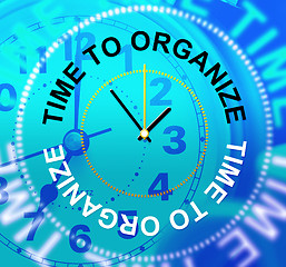 Image showing Time To Organize Shows Management Arrange And Organization