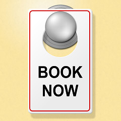 Image showing Book Now Sign Represents Place To Stay And Booked