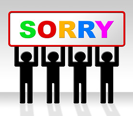 Image showing Sign Sorry Represents Apology Placard And Apologize