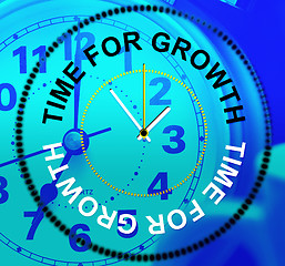 Image showing Time For Growth Shows Gain Development And Growing