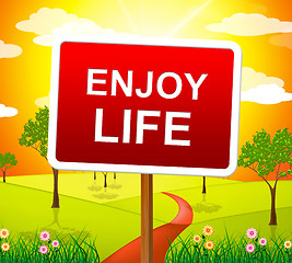 Image showing Enjoy Life Shows Live Joyful And Happiness