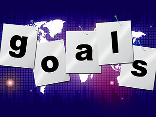 Image showing Goals Targets Indicates Aspirations Objectives And Forecast