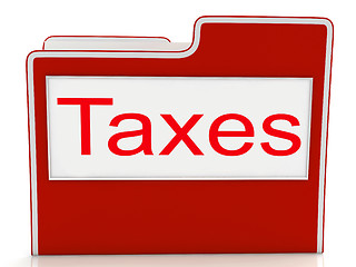 Image showing Taxes File Means Duties Duty And Taxpayer