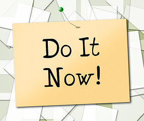 Image showing Do It Now Shows At This Time And Acting