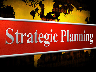 Image showing Strategic Planning Represents Business Strategy And Innovation