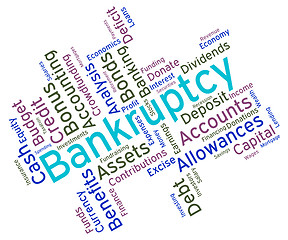 Image showing Bankruptcy Word Indicates In Debt And Owing