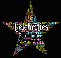 Image showing Celebrities Star Shows Text Celebrity And Renowned