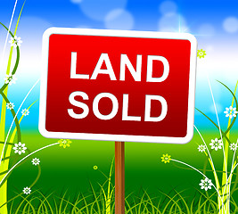 Image showing Land Sold Shows Real Estate Agent And Property