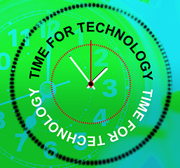 Image showing Time For Technology Represents Knowledge Bytes And Fact