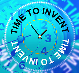 Image showing Time To Invent Indicates Conception Make And Innovations