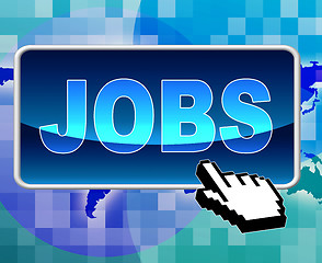 Image showing Jobs Button Shows World Wide Web And Position