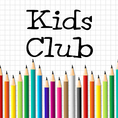 Image showing Kids Club Pencils Shows Membership Childhood And Social