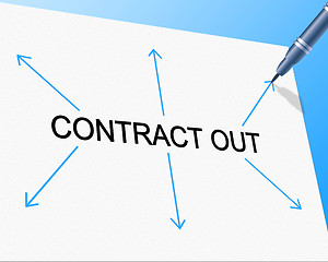 Image showing Contract Out Indicates Independent Contractor And Freelance