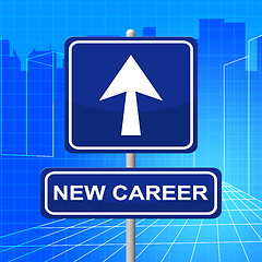Image showing New Career Sign Shows Line Of Work And Advertisement
