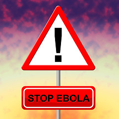 Image showing Stop Ebola Indicates Pandemic Virus And Signboard