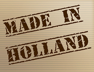 Image showing Made In Holland Means The Netherlands And Commercial