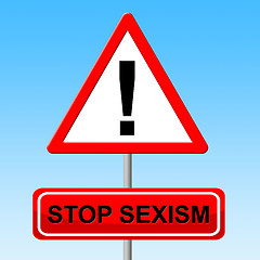 Image showing Stop Sexism Indicates Gender Bias And Danger