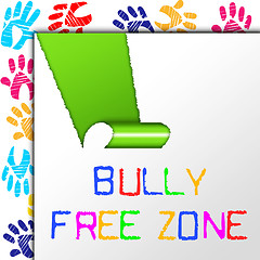 Image showing Bully Free Zone Indicates School Bullying And Assistance