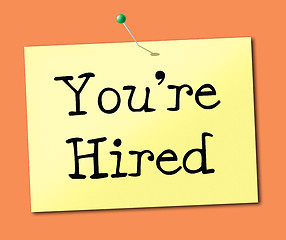 Image showing You\'re Hired Means Employ Me And Hiring