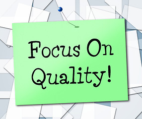 Image showing Focus On Quality Represents Certify Approve And Excellent