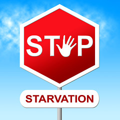 Image showing Stop Starvation Means Lack Of Food And Caution