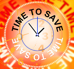 Image showing Time To Save Represents Cash Growth And Finances