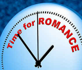 Image showing Time For Romance Means At The Moment And Compassion