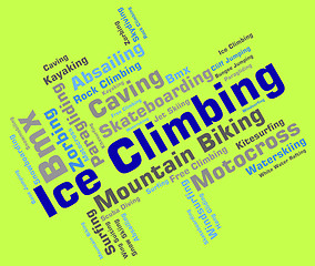 Image showing Ice Climbing Means Climber Ice-Climber And Words