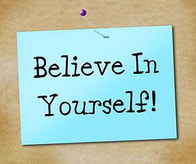 Image showing Believe In Yourself Means Faithful Faith And Positivity