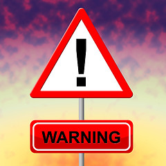 Image showing Warning Sign Means Hazard Alert And Safety