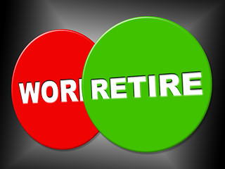 Image showing Retire Sign Shows Finish Work And Message