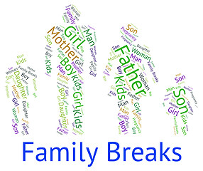 Image showing Family Breaks Indicates Go On Leave And Families