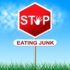 Image showing Stop Eating Junk Indicates Fast Food And Control