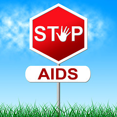 Image showing Aids Stop Represents Acquired Immunodeficiency Syndrome And Control