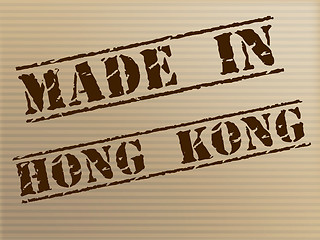 Image showing Hong Kong Made Represents Trade Manufacturing And Manufacturer