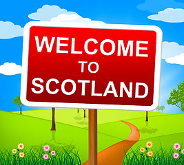 Image showing Welcome To Scotland Indicates Landscape Environment And Picturesque