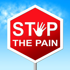 Image showing Pain Stop Means Warning Sign And Agony