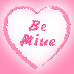Image showing Be Mine Indicates Find Love And Affection