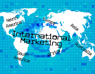 Image showing Marketing International Means Across The Globe And World