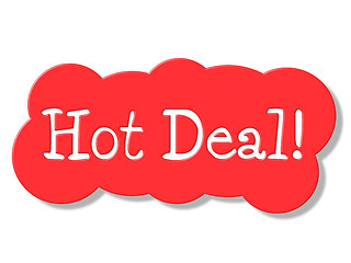 Image showing Hot Deal Represents Best Price And Bargain