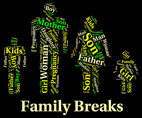 Image showing Family Breaks Shows Go On Leave And Families