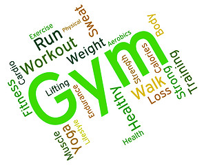 Image showing Gym Wordcloud Shows Get Fit And Exercising