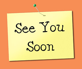 Image showing See You Soon Means Good Bye And Leaving