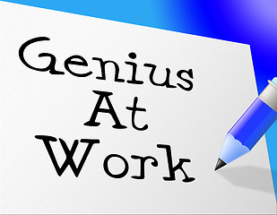 Image showing Genius At Work Means Bona Fide And Knowledge