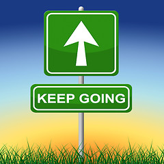 Image showing Keep Going Indicates Don\'t Quit And Advertisement