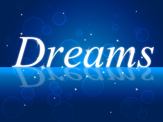 Image showing Dream Dreams Represents Goal Aim And Plan